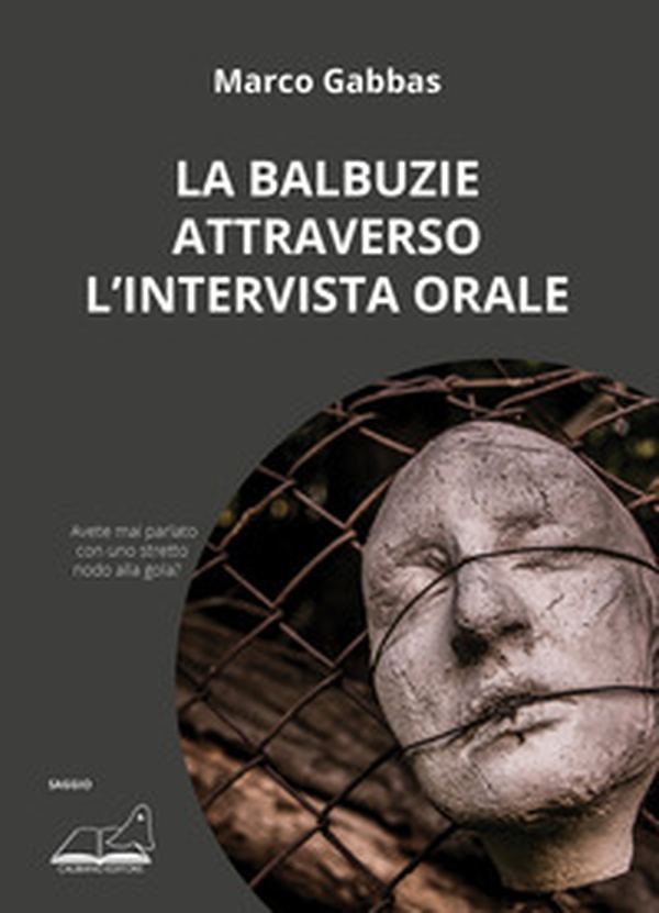 La balbuzie attraverso l'intervista orale - Librerie.coop La balbuzie attraverso l'intervista orale - Librerie.coop