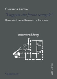 «Loggetta che forma seangolo». Bernini e Giulio Romano in Vaticano - Librerie.coop