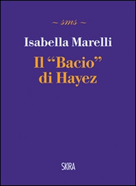Il bacio di Hayez - Librerie.coop