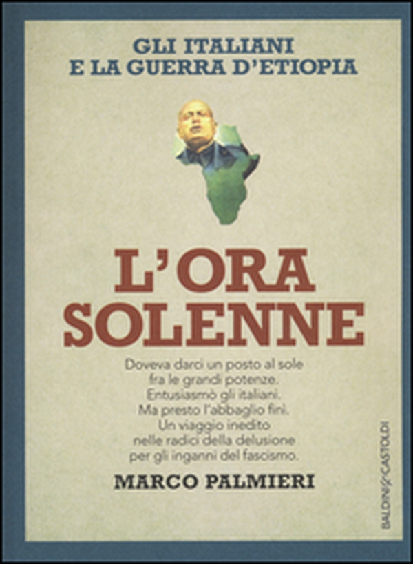 L'ora solenne. Gli italiani e la guerra d'Etiopia - Librerie.coop L'ora solenne. Gli italiani e la guerra d'Etiopia - Librerie.coop