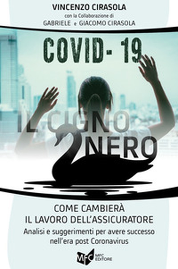 Covid-19: il cigno nero come cambierà il lavoro dell'assicuratore - Librerie.coop Covid-19: il cigno nero come cambierà il lavoro dell'assicuratore - Librerie.coop
