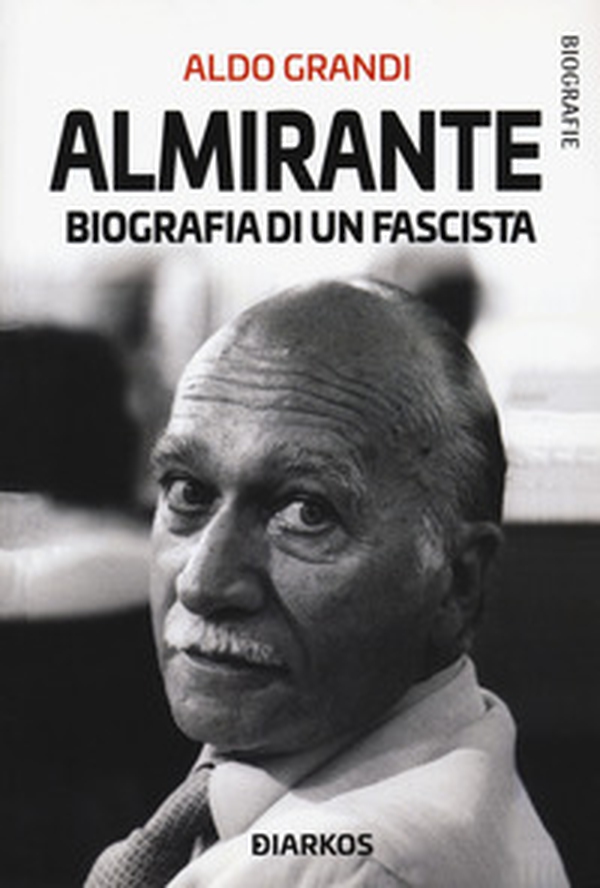 Almirante. Biografia di un fascista - Librerie.coop Almirante. Biografia di un fascista - Librerie.coop
