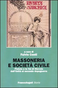 Massoneria e società civile. Pistoia e la Val di Nievole dall'Unità al secondo dopoguerra - Librerie.coop