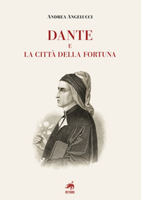 Dante e la città della fortuna - Librerie.coop Dante e la città della fortuna - Librerie.coop