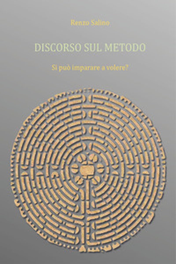 Discorso sul metodo. Si può imparare a volere? - Librerie.coop