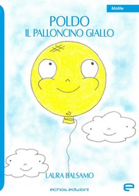 Poldo. Il palloncino giallo - Librerie.coop