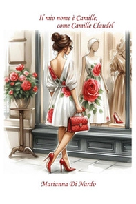 Il mio nome è Camille, come Camille Claudel - Librerie.coop