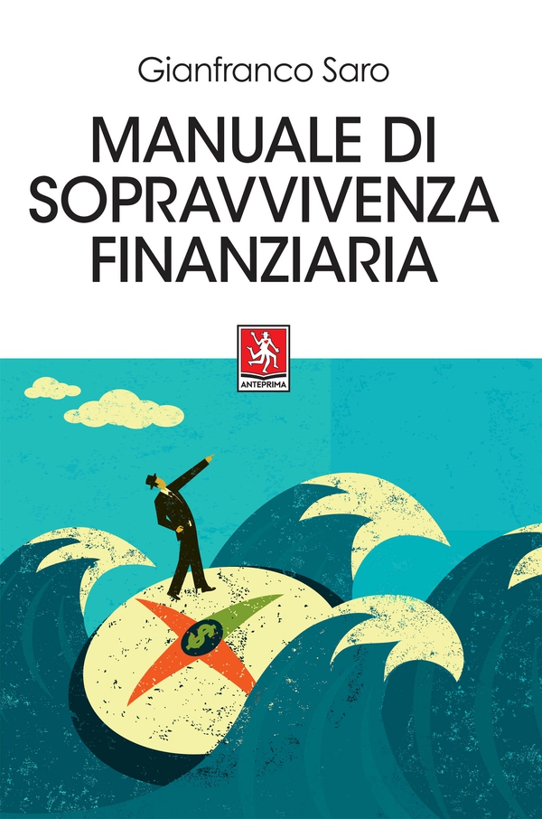 Manuale di sopravvivenza finanziaria - Librerie.coop Manuale di sopravvivenza finanziaria - Librerie.coop