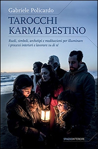 Tarocchi karma destino. Ruoli, simboli, archetipi e meditazioni per illuminare i processi interiori e lavorare su di sé - Librerie.coop