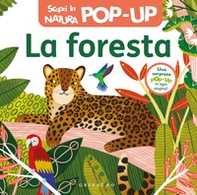 La foresta. Scopri la natura pop-up - Librerie.coop La foresta. Scopri la natura pop-up - Librerie.coop