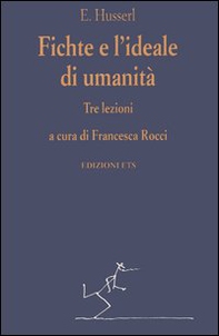 Fichte e l'ideale di umanità. Tre lezioni - Librerie.coop