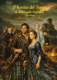 Il battito del tempo. Il medico delle Highlands - Librerie.coop