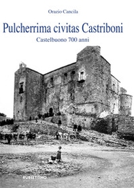Pulcherrima civitas Castriboni. Castelbuono 700 anni - Librerie.coop