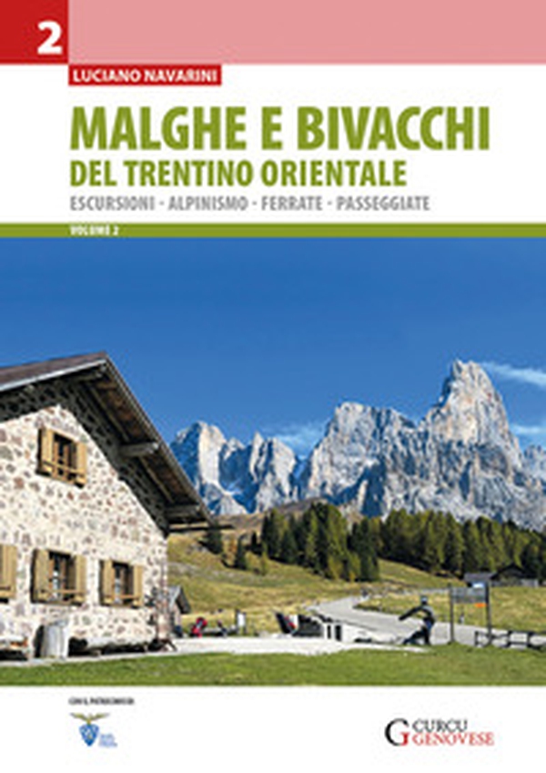 Malghe e bivacchi del Trentino orientale. Escursioni, alpinismo, ferrate, passeggiate - Vol. 2 - Librerie.coop Malghe e bivacchi del Trentino orientale. Escursioni, alpinismo, ferrate, passeggiate - Vol. 2 - Librerie.coop