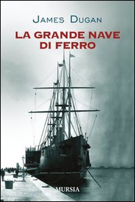 La grande nave di ferro - Librerie.coop