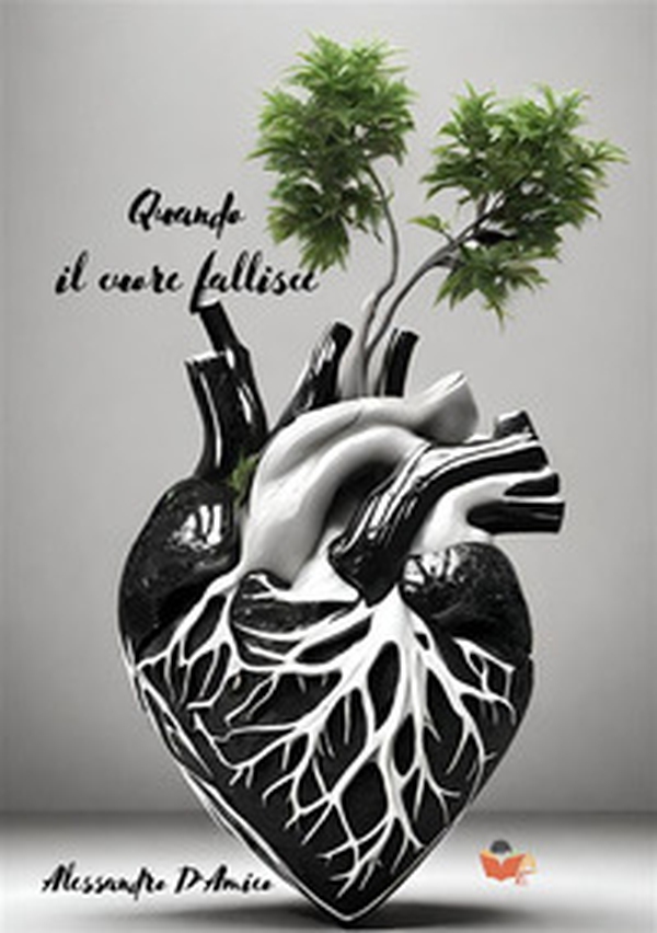 Quando il cuore fallisce - Librerie.coop Quando il cuore fallisce - Librerie.coop