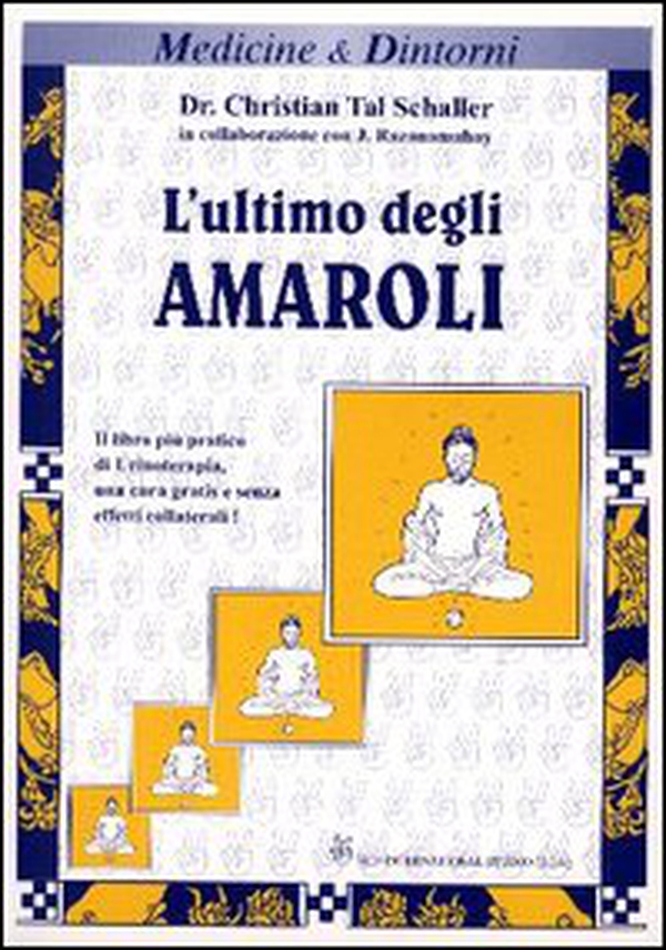 L'ultimo degli Amaroli. Il testo più pratico e aggiornato di urinoterapia - Librerie.coop L'ultimo degli Amaroli. Il testo più pratico e aggiornato di urinoterapia - Librerie.coop