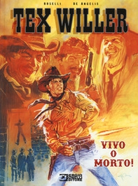 Vivo o morto! Tex Willer - Librerie.coop Vivo o morto! Tex Willer - Librerie.coop