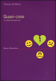 Quasi-cose. La realtà dei sentimenti - Librerie.coop