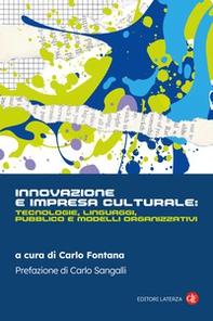 Innovazione e impresa culturale: tecnologie, linguaggi, pubblico e modelli organizzativi - Librerie.coop