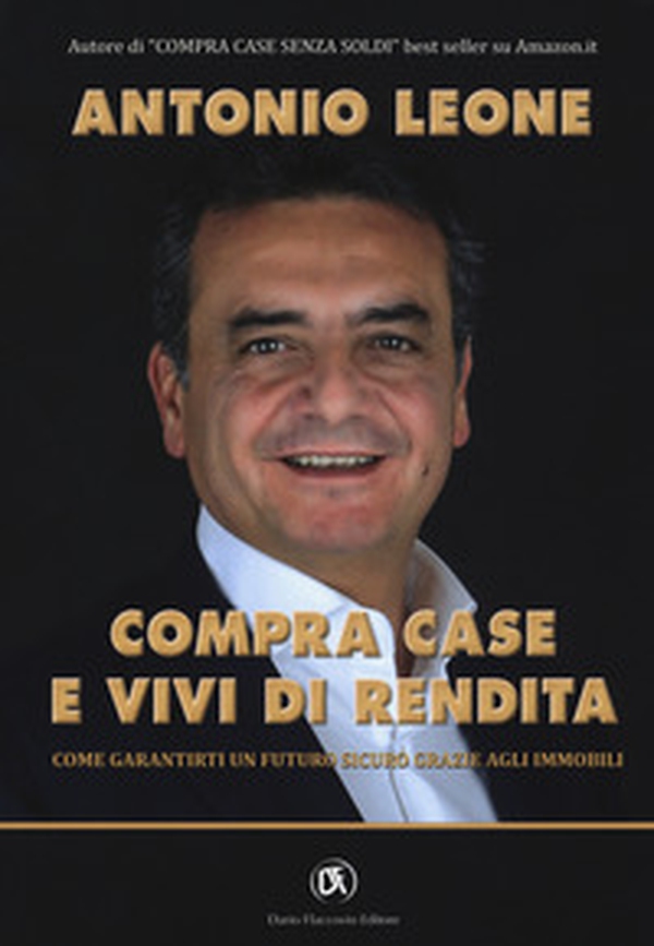 Compra case e vivi di rendita. Come garantirti un futuro sicuro grazie agli immobili - Librerie.coop Compra case e vivi di rendita. Come garantirti un futuro sicuro grazie agli immobili - Librerie.coop