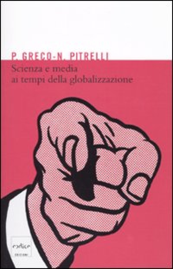 Scienza e media ai tempi della globalizzazione - Librerie.coop Scienza e media ai tempi della globalizzazione - Librerie.coop