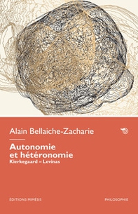 Autonomie et hétéronomie. Kierkegaard - Lévinas - Librerie.coop