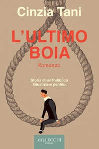 L'ultimo boia. Storia di un pubblico giustiziere pentito - Librerie.coop L'ultimo boia. Storia di un pubblico giustiziere pentito - Librerie.coop