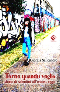 Torno quando voglio. Storie di salentini all'estero, oggi - Librerie.coop Torno quando voglio. Storie di salentini all'estero, oggi - Librerie.coop
