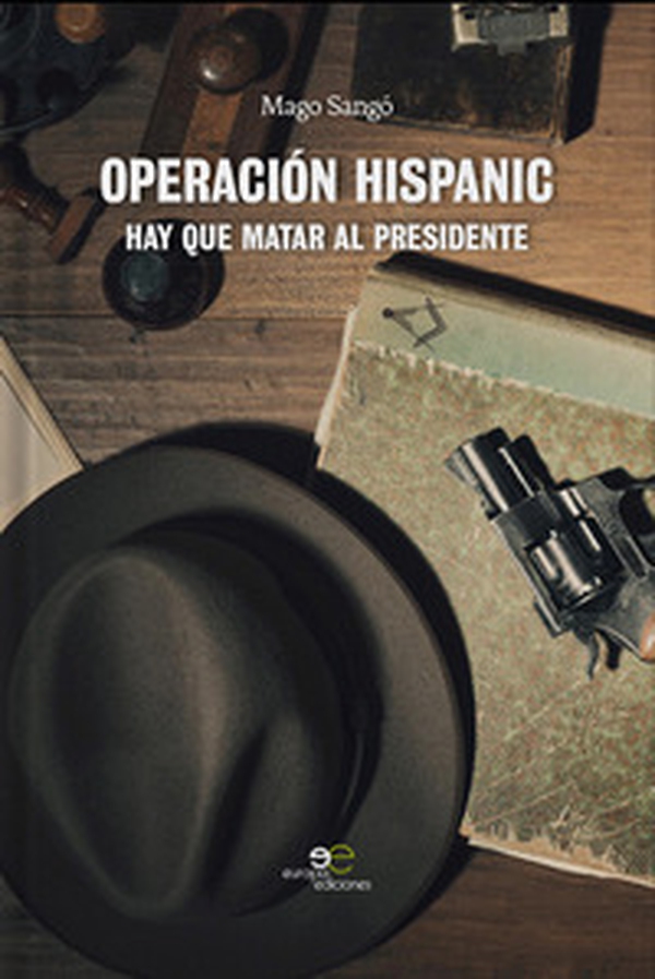 Operación hispanic. Hay que matar al presidente - Librerie.coop Operación hispanic. Hay que matar al presidente - Librerie.coop