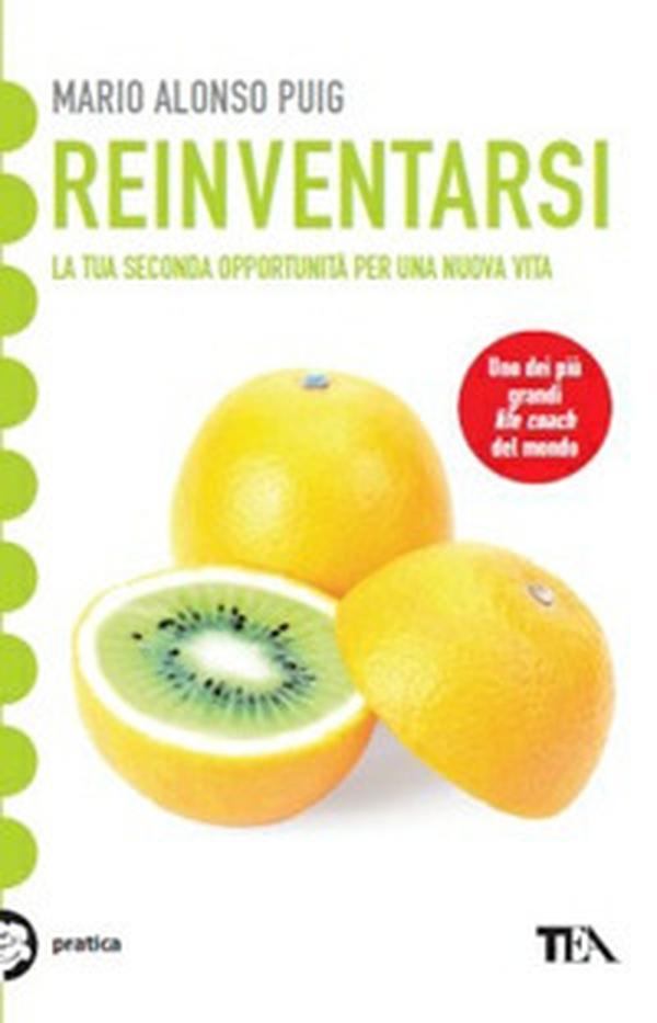 Reinventarsi. La tua seconda opportunità per una nuova vita - Librerie.coop Reinventarsi. La tua seconda opportunità per una nuova vita - Librerie.coop