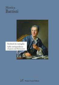 Scrittori in vestaglia. Sulle corrispondenze d'autore nel Novecento - Librerie.coop