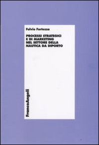 Processi strategici e di marketing nel settore della nautica da diporto - Librerie.coop Processi strategici e di marketing nel settore della nautica da diporto - Librerie.coop