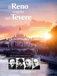 Il Reno si getta nel Tevere. Storia interna del Vaticano II - Librerie.coop