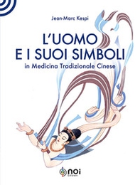 L'uomo e i suoi simboli in medicina tradizionale cinese - Librerie.coop