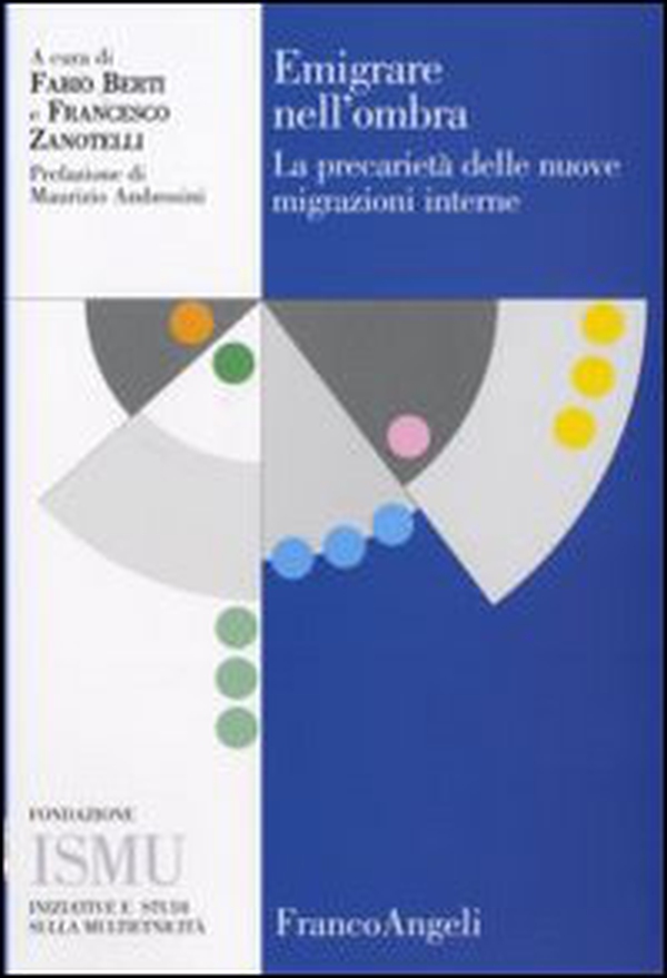 Emigrare nell'ombra. La precarietà delle nuove migrazioni interne - Librerie.coop Emigrare nell'ombra. La precarietà delle nuove migrazioni interne - Librerie.coop