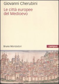Le città europee del Medioevo - Librerie.coop Le città europee del Medioevo - Librerie.coop