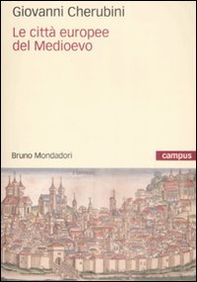 Le città europee del Medioevo - Librerie.coop