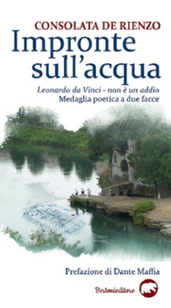 Impronte sull'acqua. Leonardo da Vinci. Non è un addio. Medaglia poetica a due facce - Librerie.coop