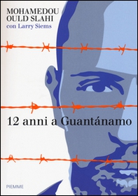 12 anni a Guantánamo - Librerie.coop