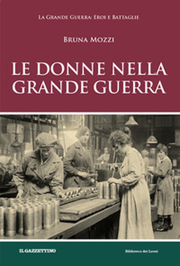 Le donne nella grande guerra - Librerie.coop Le donne nella grande guerra - Librerie.coop