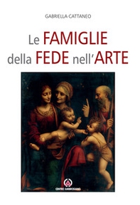 Le famiglie della fede nell'arte - Librerie.coop