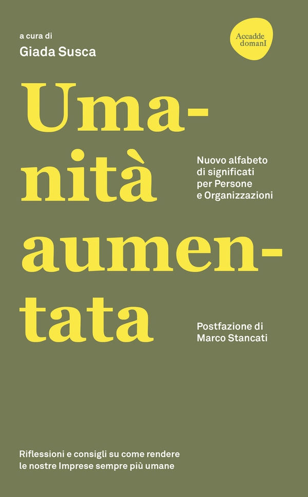 UMANITA' AUMENTATA - Nuovo alfabeto di significati per persone e organizzazioni - Librerie.coop UMANITA' AUMENTATA - Nuovo alfabeto di significati per persone e organizzazioni - Librerie.coop