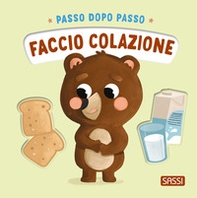 Faccio colazione. Passo dopo passo - Librerie.coop Faccio colazione. Passo dopo passo - Librerie.coop