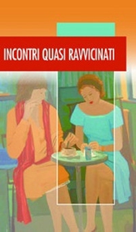 Incontri quasi ravvicinati - Librerie.coop