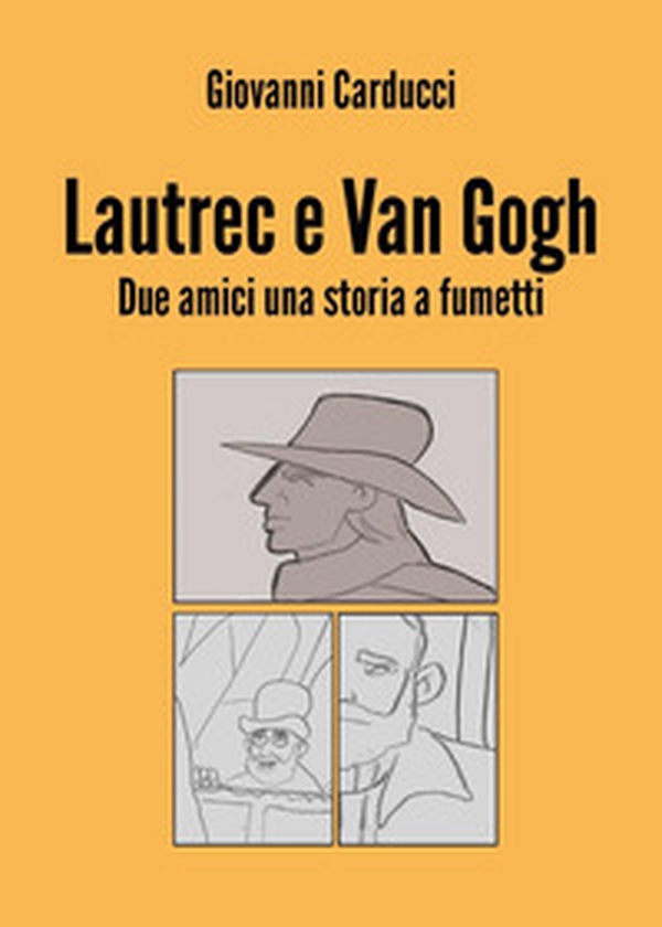Lautrec e Van Gogh. Due amici, una storia a fumetti - Librerie.coop Lautrec e Van Gogh. Due amici, una storia a fumetti - Librerie.coop
