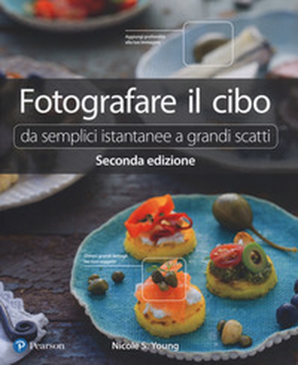 Fotografare il cibo. Da semplici istantanee a grandi scatti - Librerie.coop Fotografare il cibo. Da semplici istantanee a grandi scatti - Librerie.coop