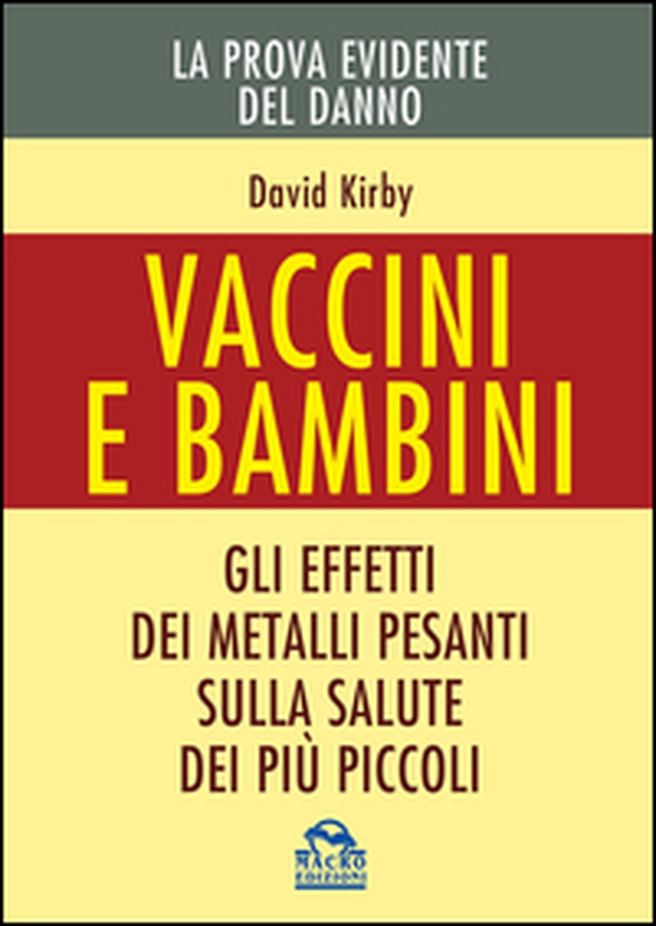 Vaccini e bambini. Gli effetti dei metalli pesanti sulla salute dei più piccoli - Librerie.coop Vaccini e bambini. Gli effetti dei metalli pesanti sulla salute dei più piccoli - Librerie.coop