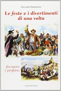 Le feste e i divertimenti di una volta - Librerie.coop Le feste e i divertimenti di una volta - Librerie.coop