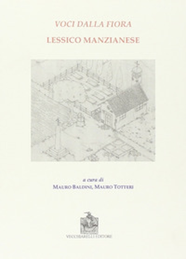 Voci dalla fiora. Lessico manzianese - Librerie.coop Voci dalla fiora. Lessico manzianese - Librerie.coop